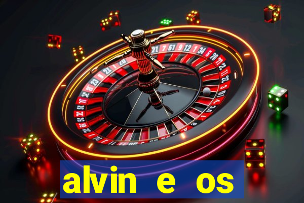 alvin e os esquilos 3 rede canais